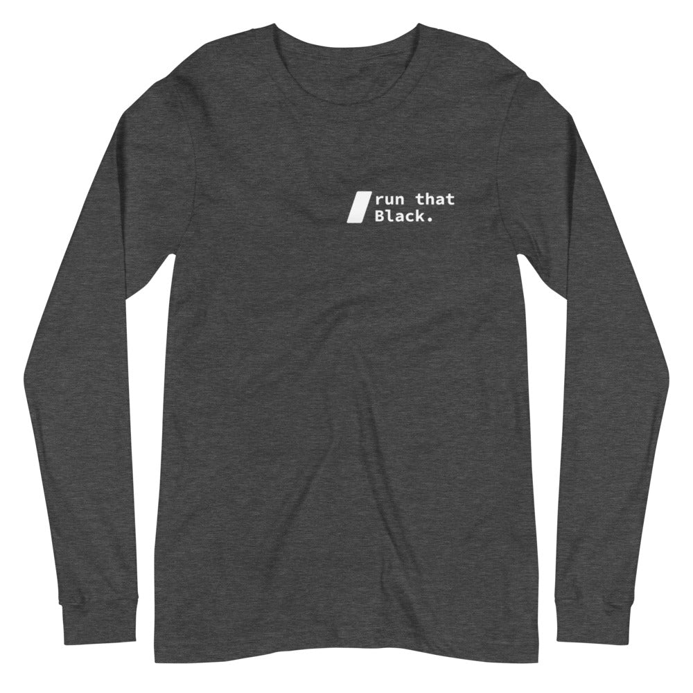 "run that Black" long-sleeve unisex shirt