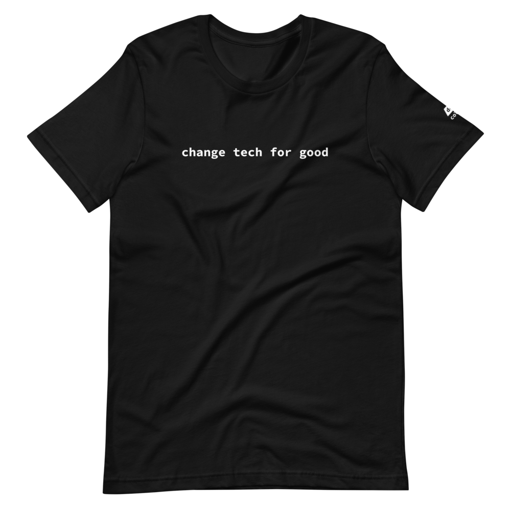 "change tech for good" unisex T-shirt